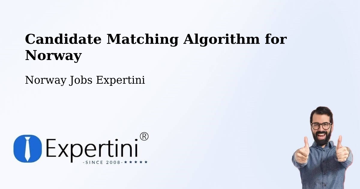 Candidate Matching Algorithm for Norway - Norway Jobs Expertini